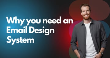 Webinar: Why you need and Email Design System