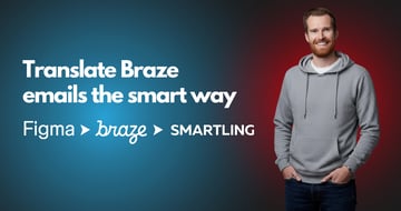 Email Translation Without the Pain: Using Figma, Braze, and Smartling