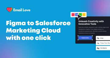 Design emails in Figma. Export to Salesforce Marketing Cloud with one click.