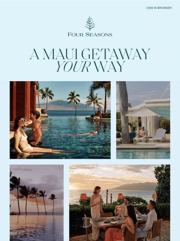 Email Inspiration from Four Seasons Resort Maui at Wailea Thumbnail Preview